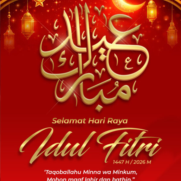 Selamat Hari Raya Idul Fitri 1447 H 2026, Rayakan Penuh Suka Cita